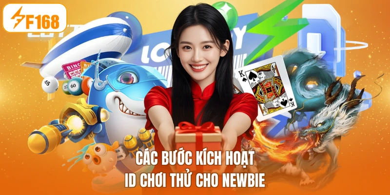 Các bước kích hoạt ID chơi thử cho newbie