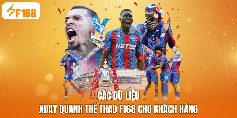 Các dữ liệu xoay quanh thể thao F168 cho khách hàng
