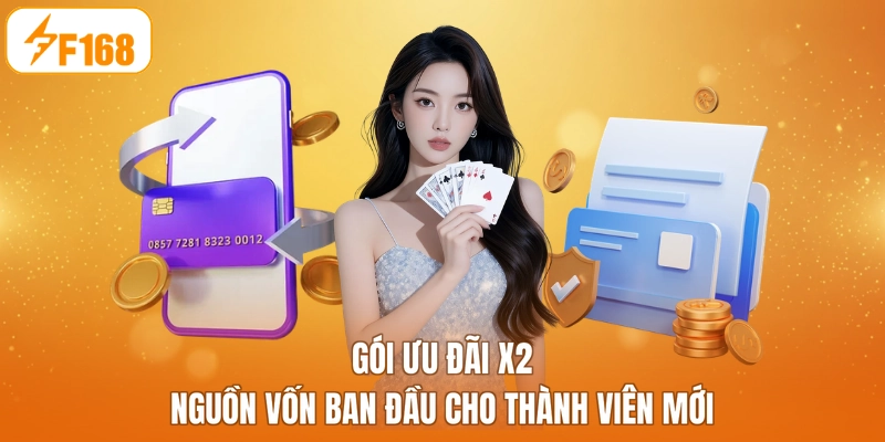 Gói ưu đãi x2 nguồn vốn ban đầu cho thành viên mới