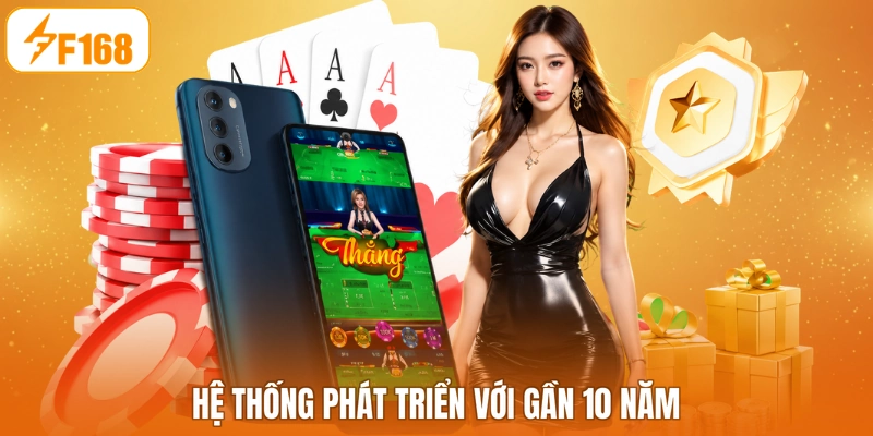 Hệ thống phát triển với gần 10 năm