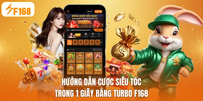 Hướng dẫn cược siêu tốc trong 1 giây bằng turbo F168