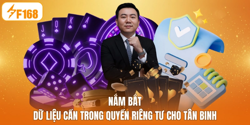 Nắm bắt dữ liệu cần trong quyền riêng tư cho tân binh