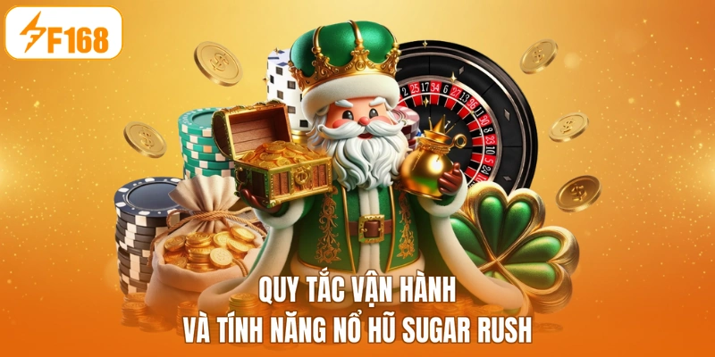 Quy tắc vận hành và tính năng nổ hũ Sugar Rush