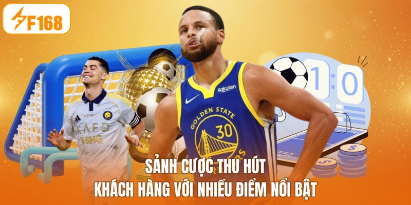 Sảnh cược thu hút khách hàng với nhiều điểm nổi bật