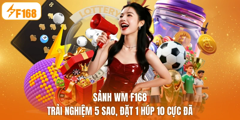 Sảnh WM F168 - Trải Nghiệm 5 Sao, Đặt 1 Húp 10 Cực Đã