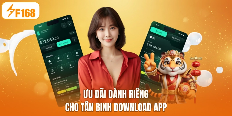 Ưu đãi dành riêng cho tân binh download app